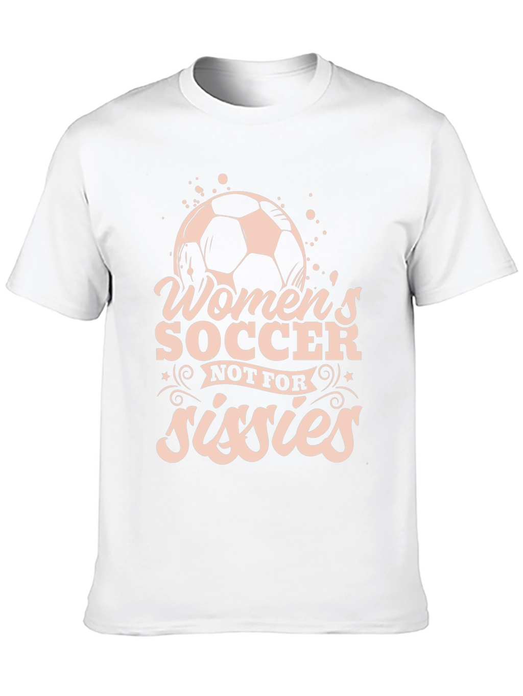 Womens Soccer Graphic T-Shirt - Not For Sissies