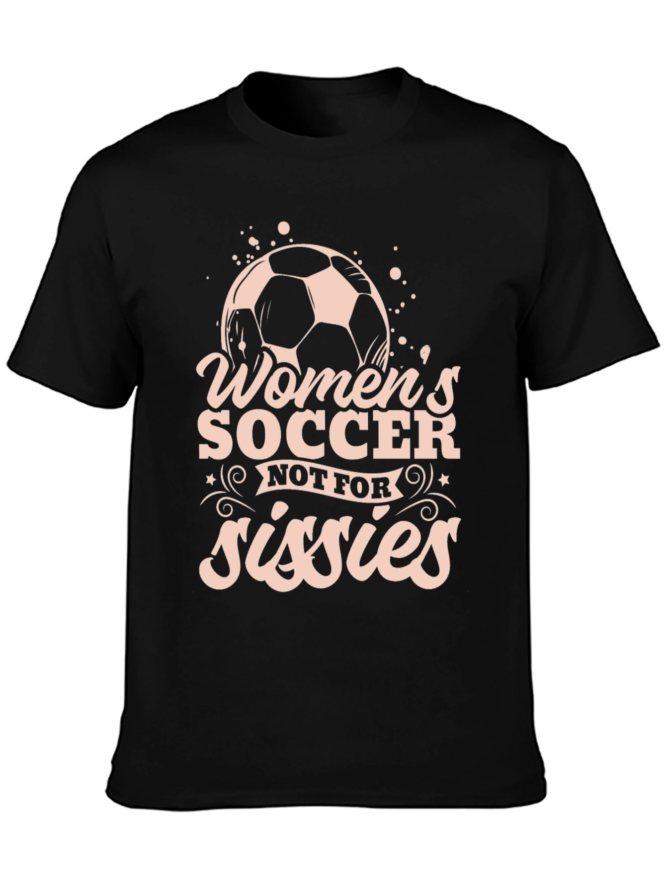 Womens Soccer Graphic T-Shirt - Not For Sissies