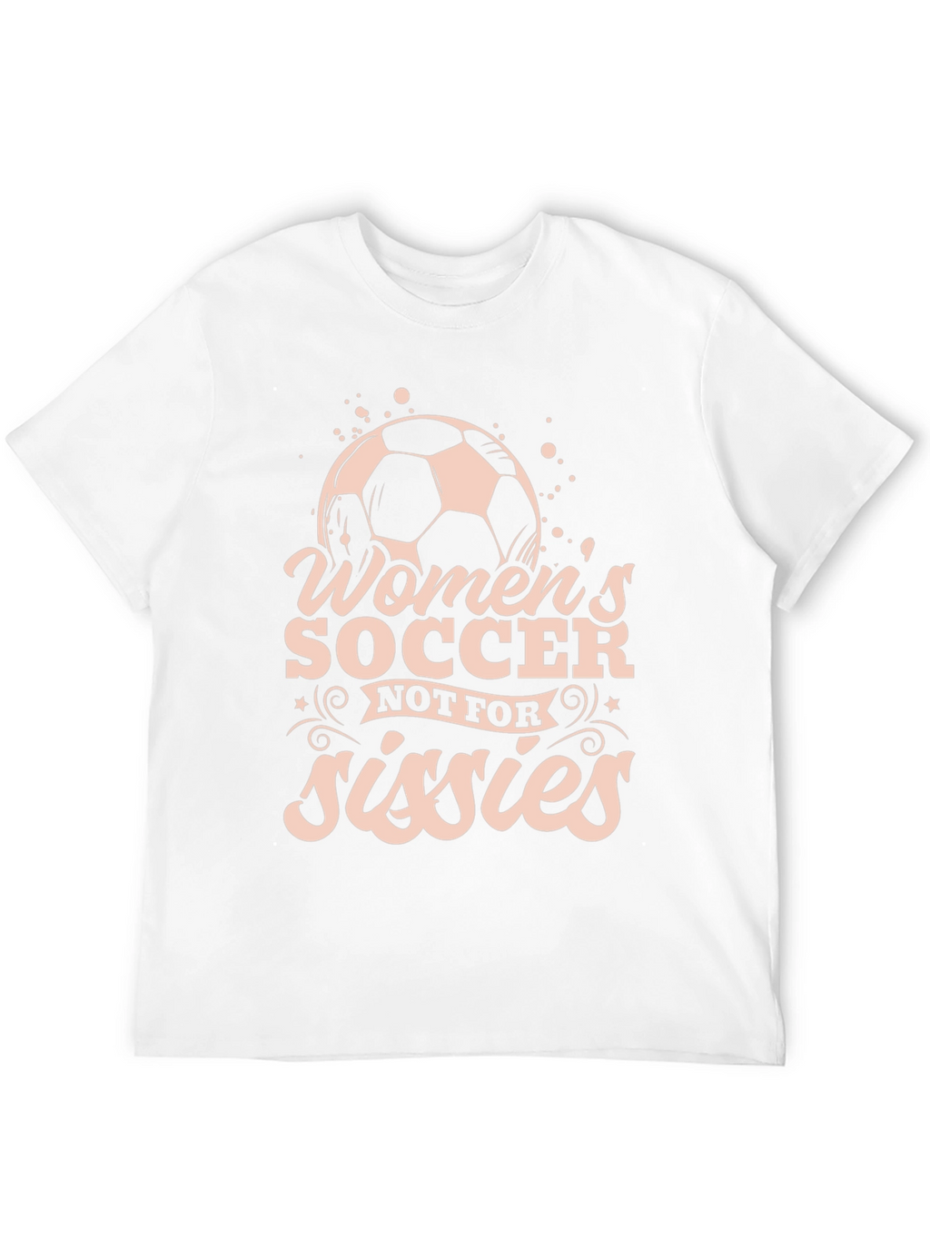 Womens Soccer Graphic T-Shirt - Not For Sissies