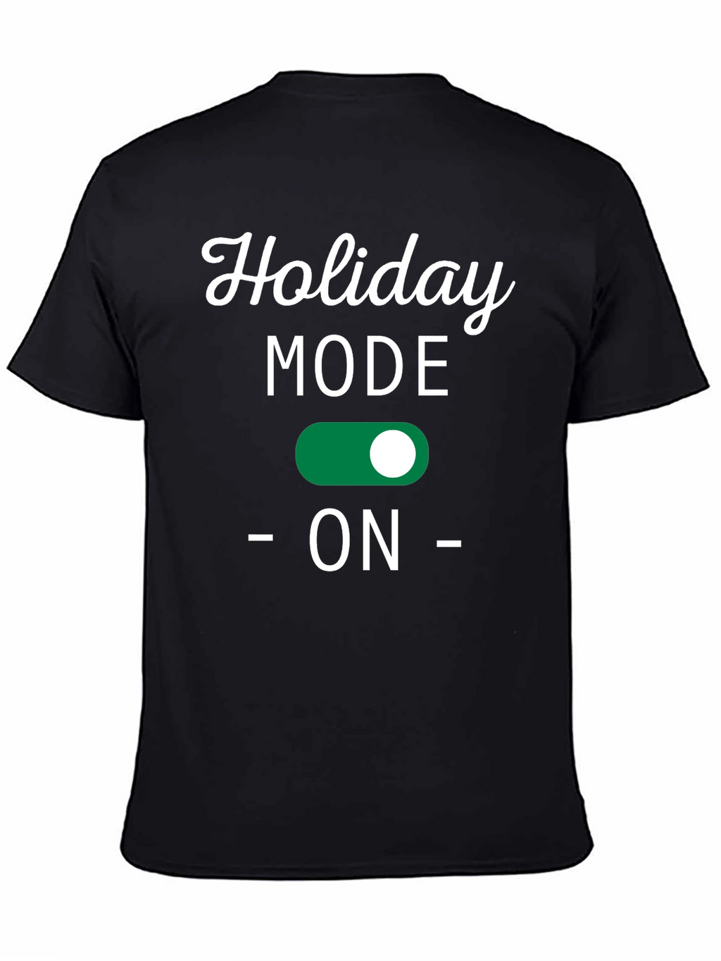 Holiday Mode ON Black T-Shirt