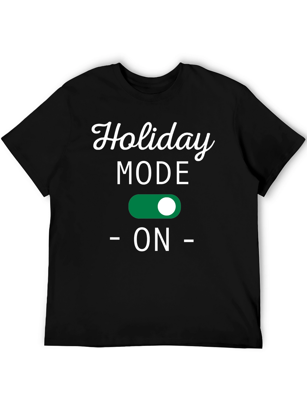 Holiday Mode ON Black T-Shirt