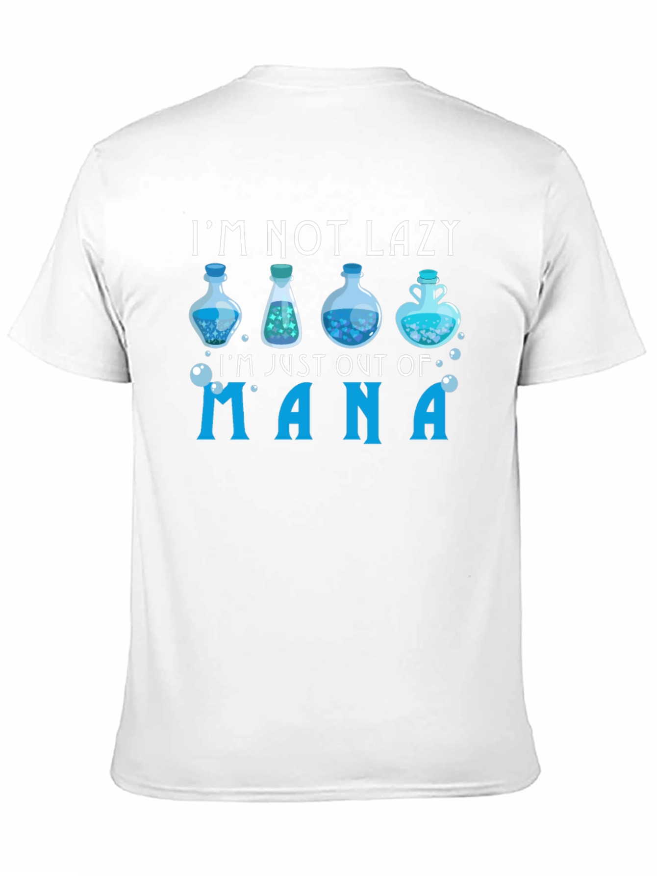 Im Not Lazy Just Out of Mana T-Shirt