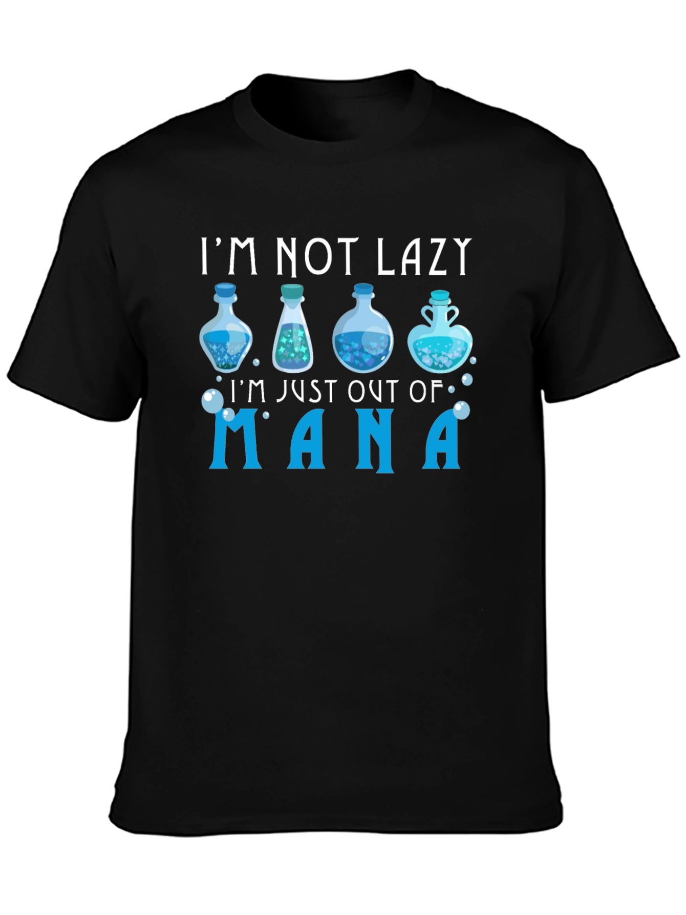 Im Not Lazy Just Out of Mana T-Shirt