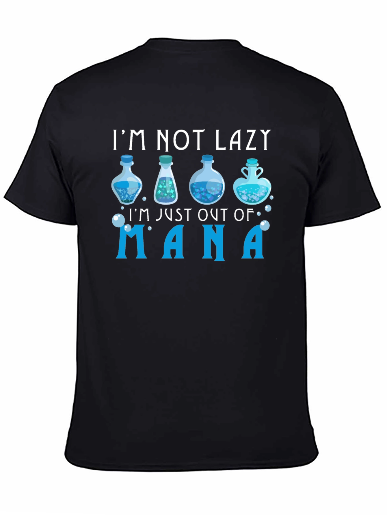 Im Not Lazy Just Out of Mana T-Shirt