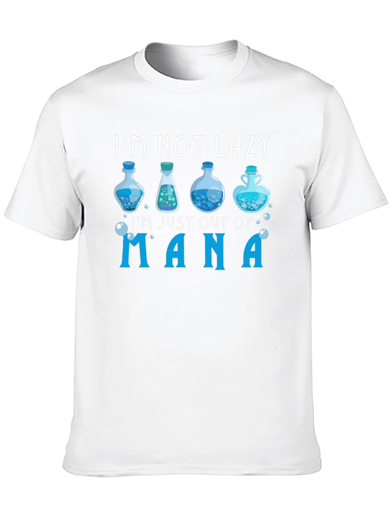 Im Not Lazy Just Out of Mana T-Shirt