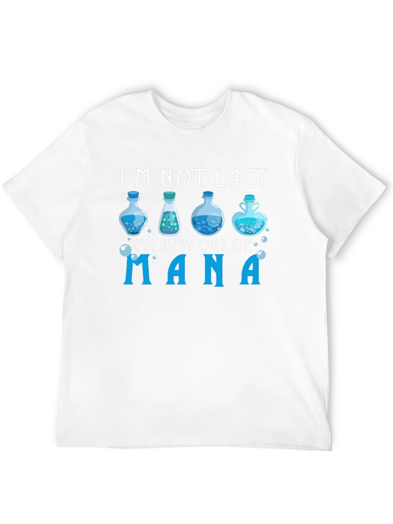 Im Not Lazy Just Out of Mana T-Shirt