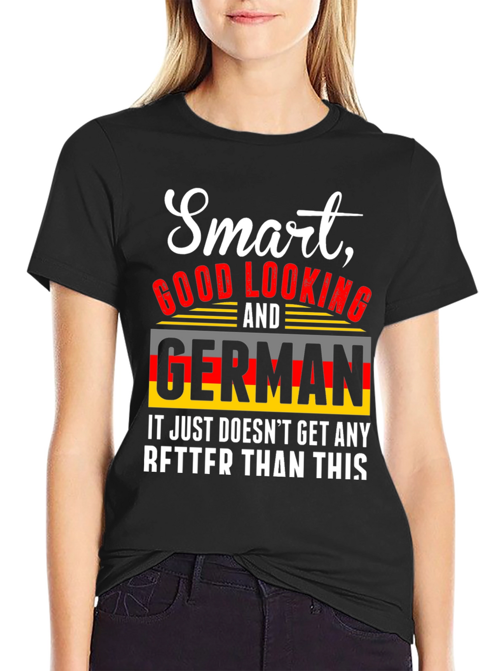 Smart Good Looking German T-Shirt