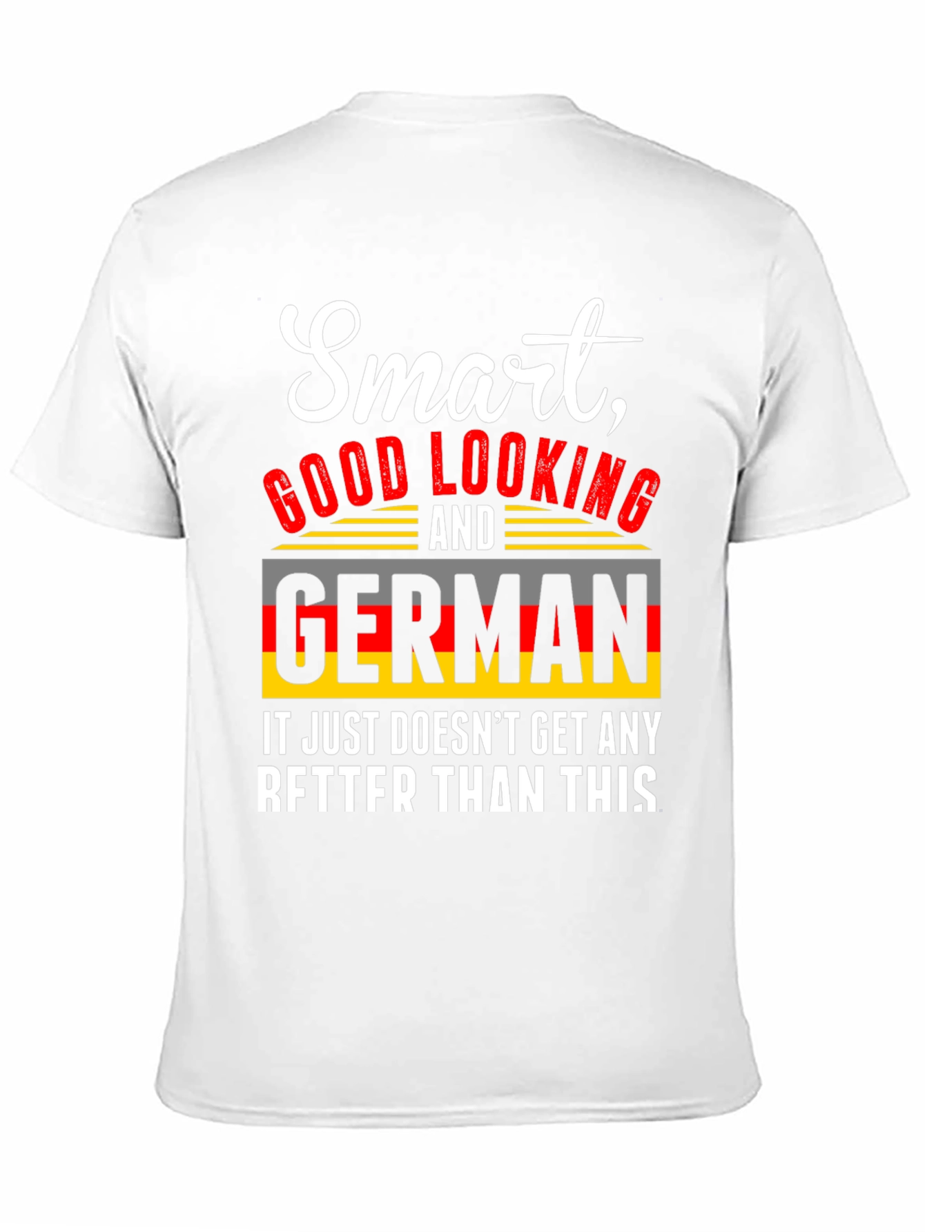 Smart Good Looking German T-Shirt