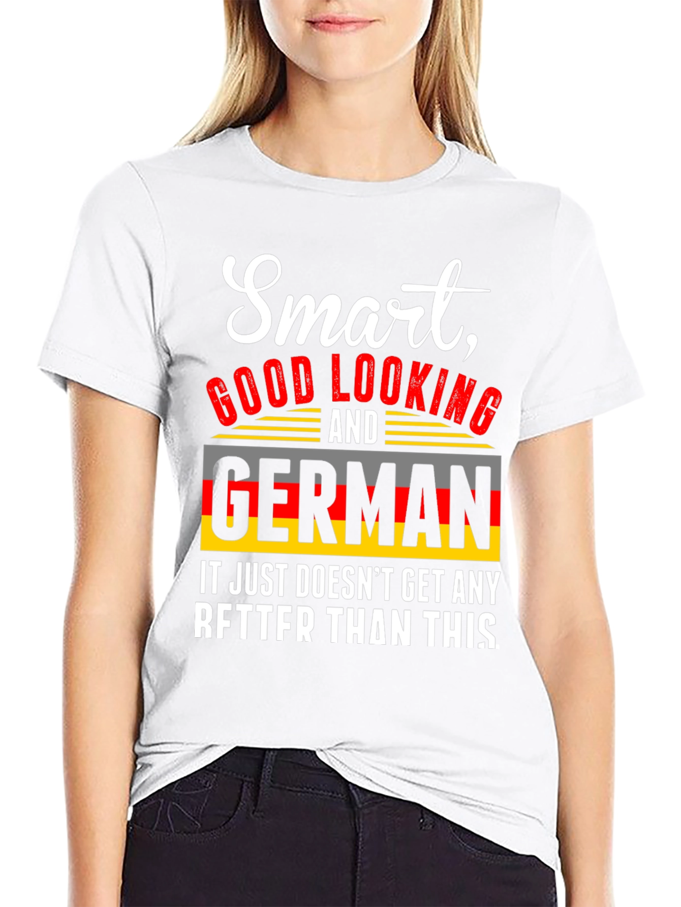 Smart Good Looking German T-Shirt