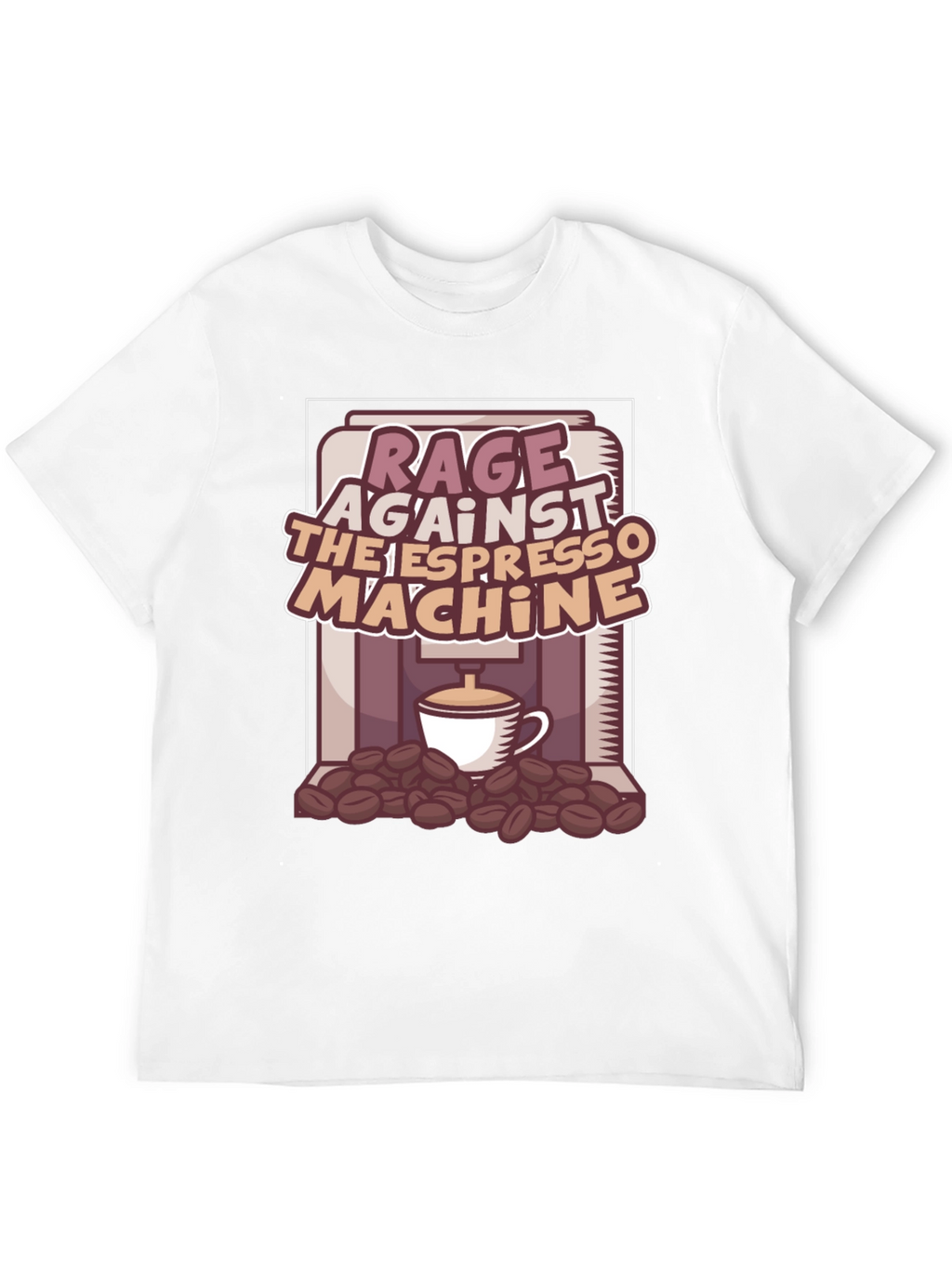 Rage Against the Espresso Machine T-Shirt