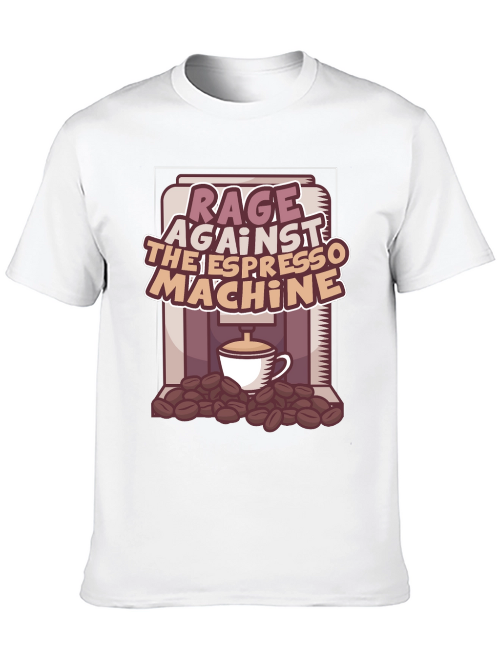 Rage Against the Espresso Machine T-Shirt