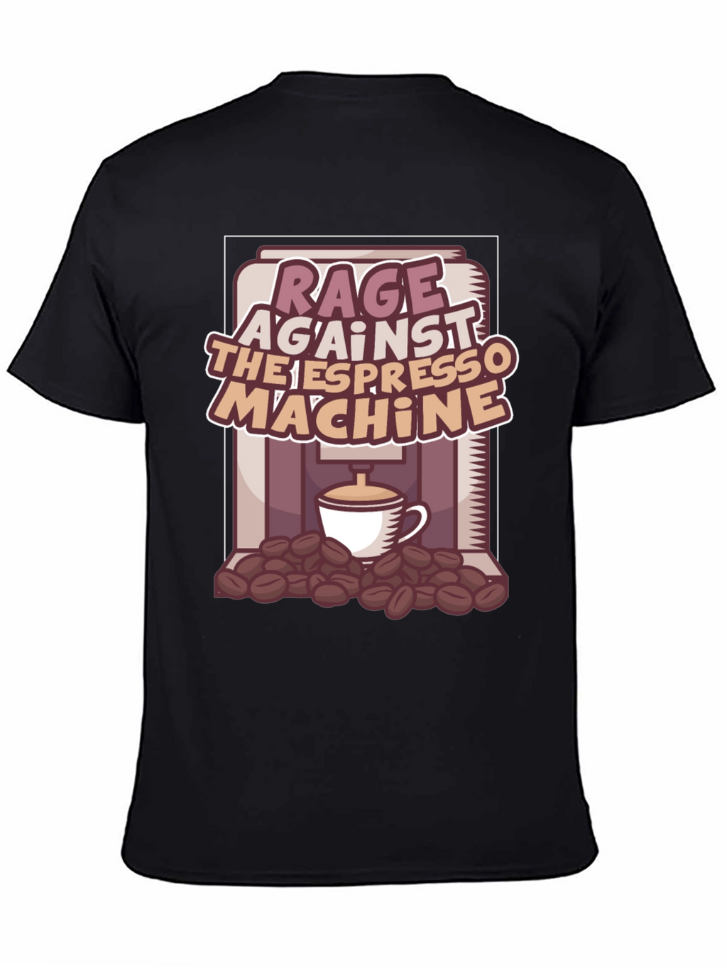 Rage Against the Espresso Machine T-Shirt