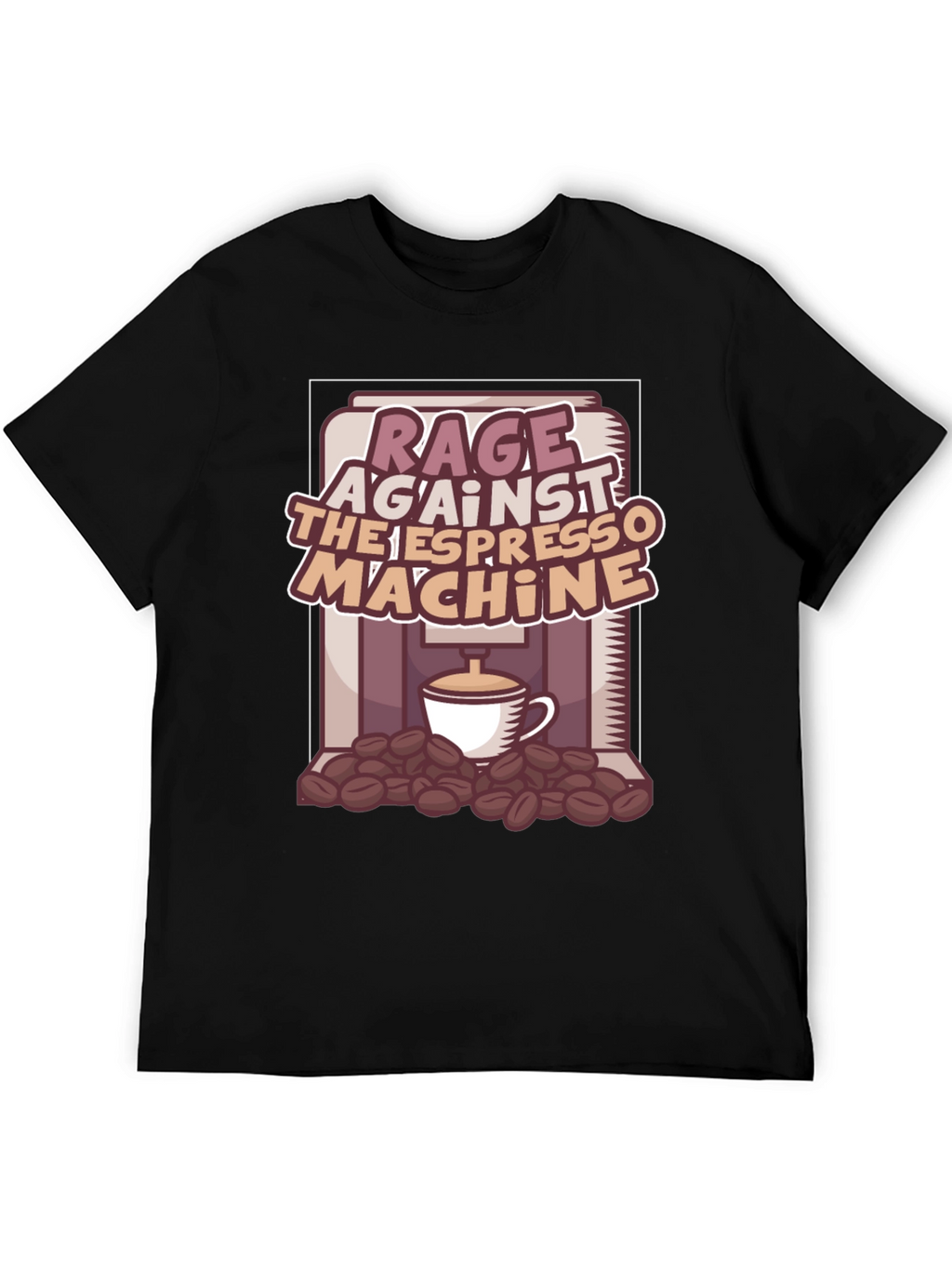 Rage Against the Espresso Machine T-Shirt