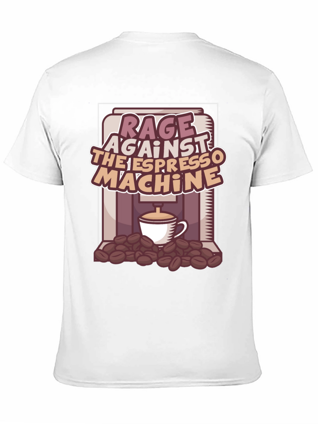Rage Against the Espresso Machine T-Shirt