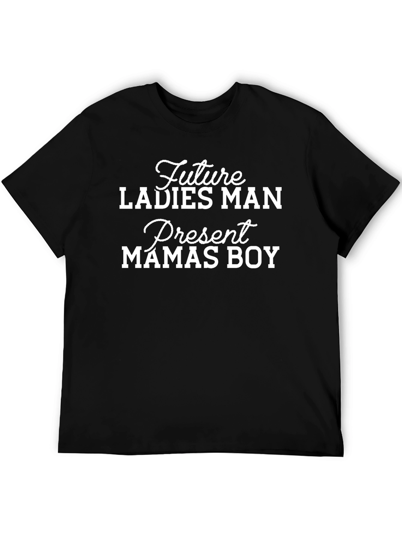Future Ladies Man Mamas Boy Black T-Shirt