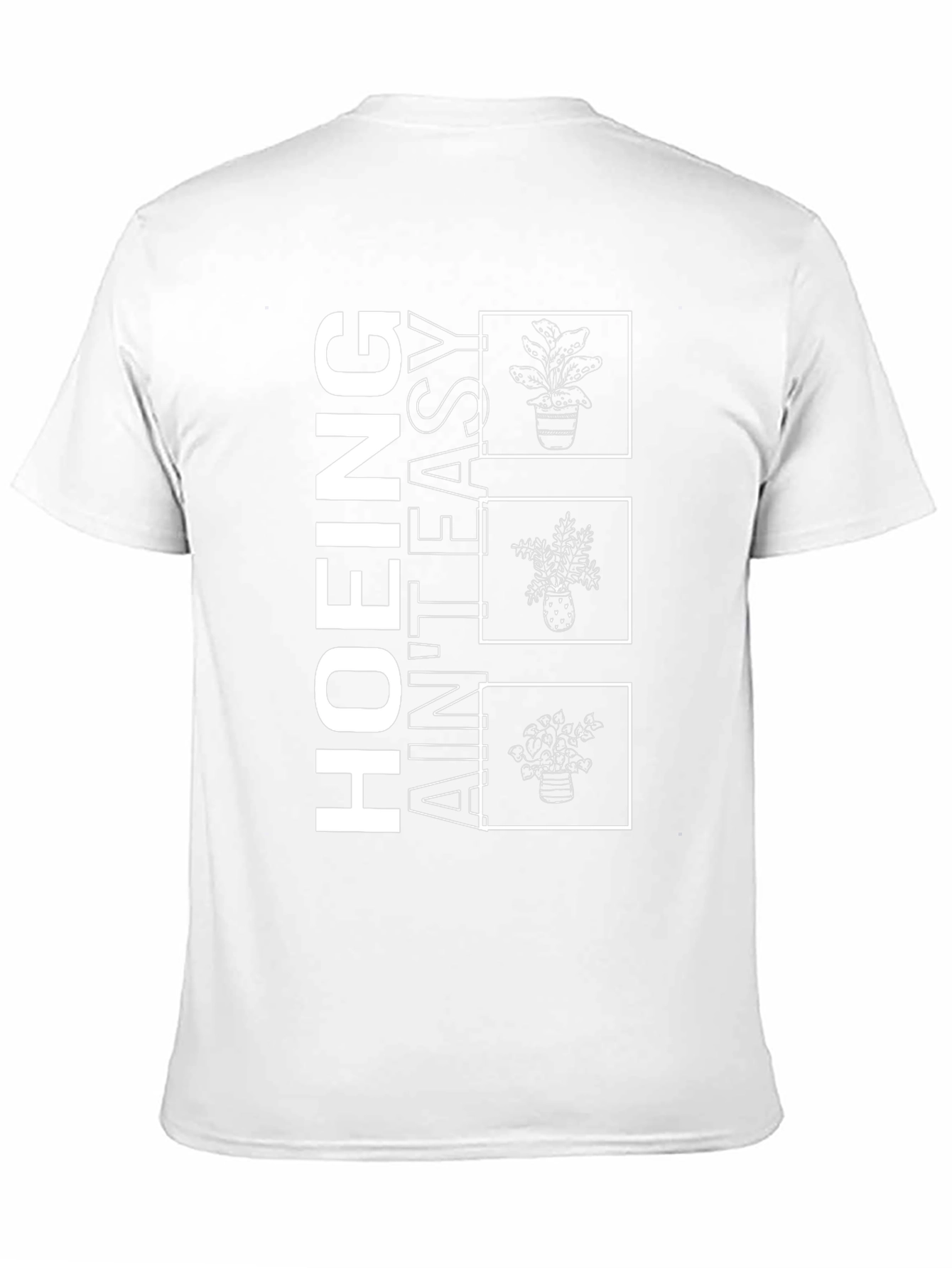 Hoing Aint Easy Plant T-Shirt