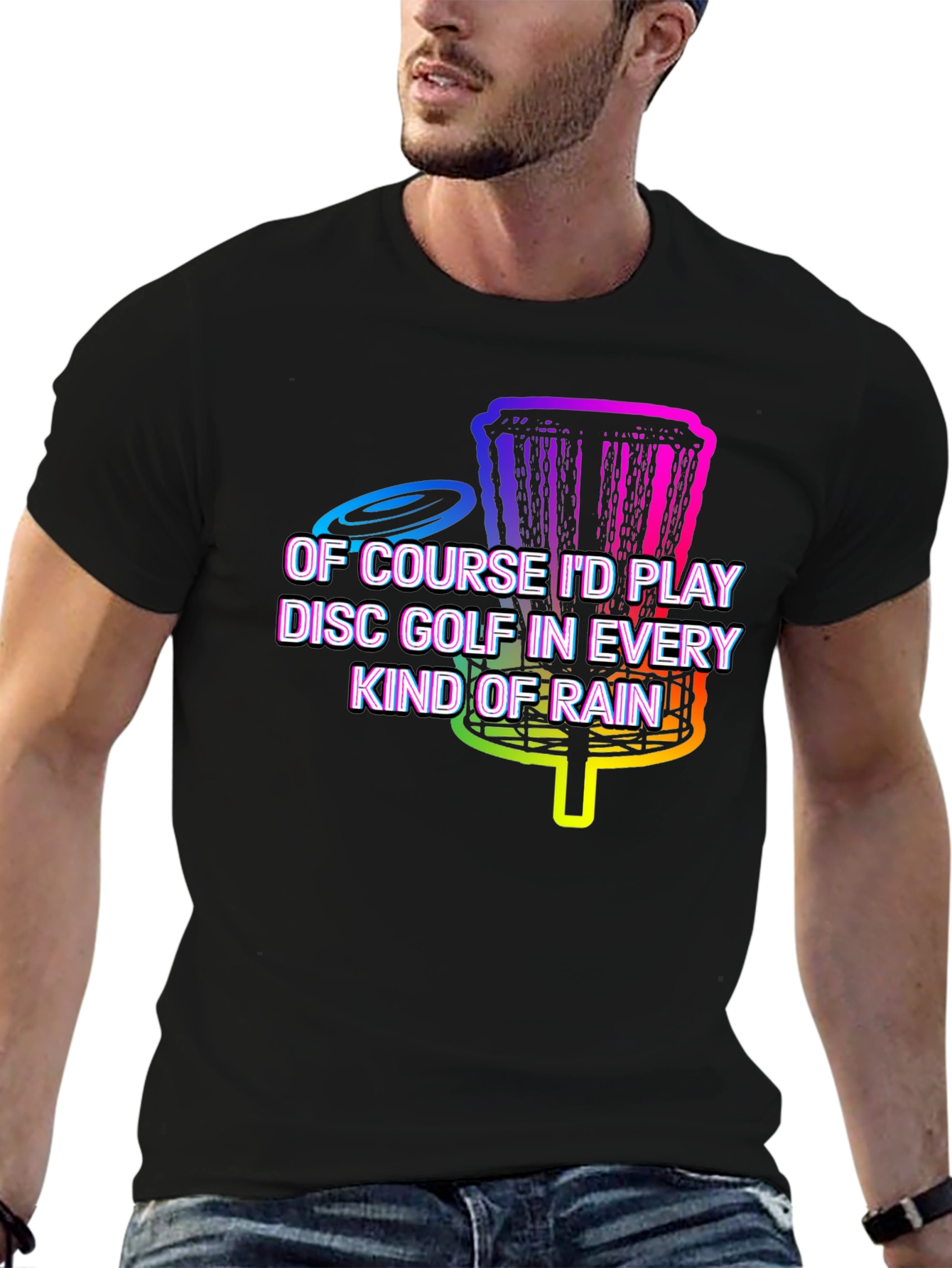 Disc Golf in Every Kind of Rain Graphic Tee