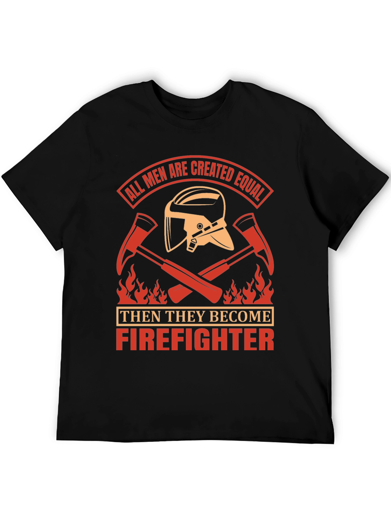 Firefighter T-Shirt - All Men Created Equal Design