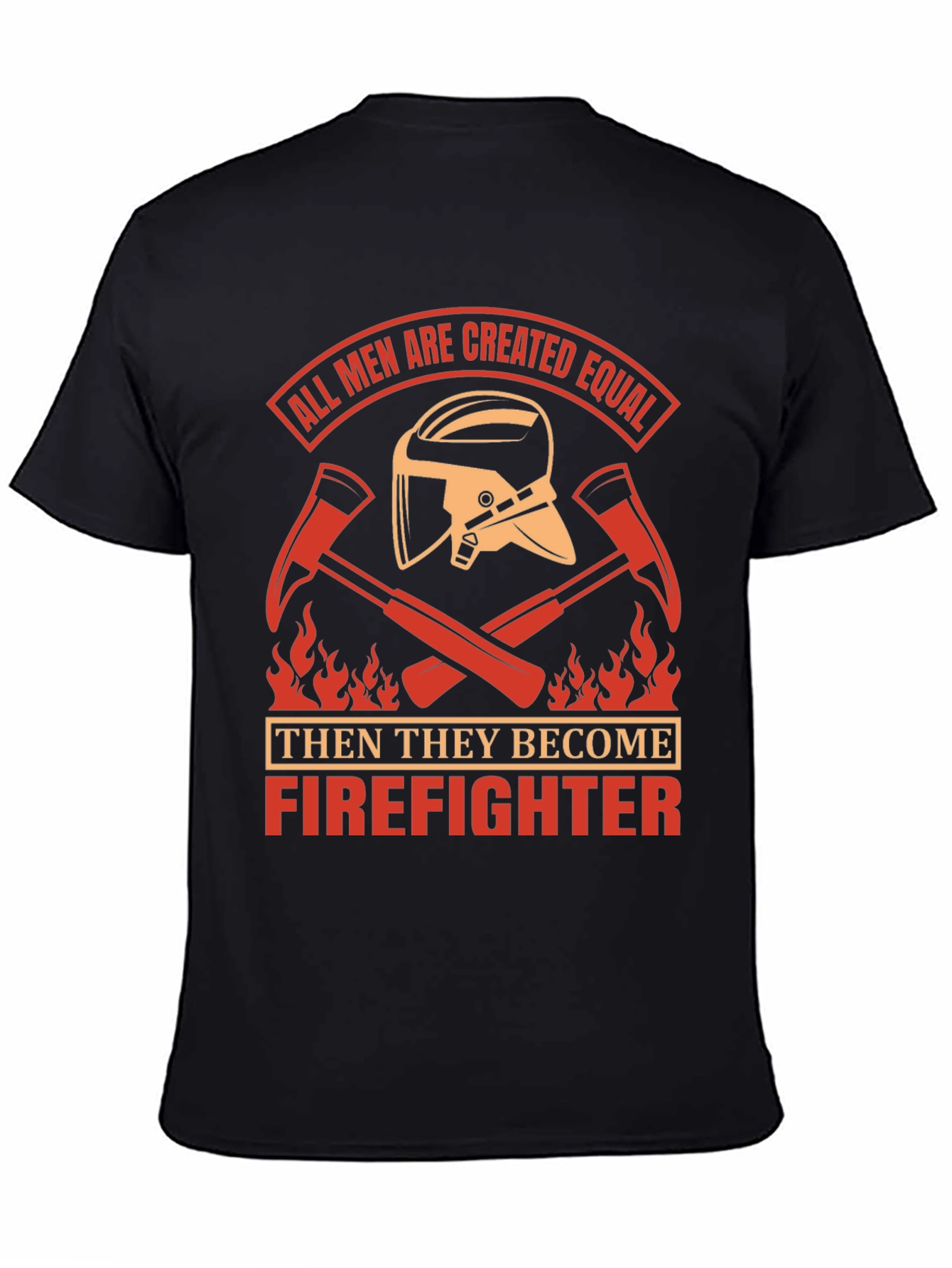 Firefighter T-Shirt - All Men Created Equal Design