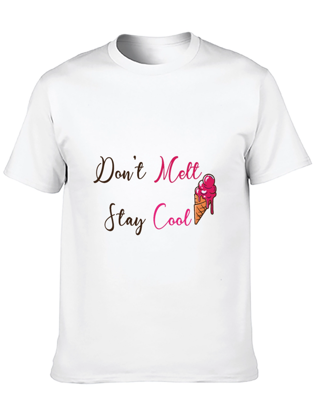 Dont Melt Stay Cool Graphic Tee