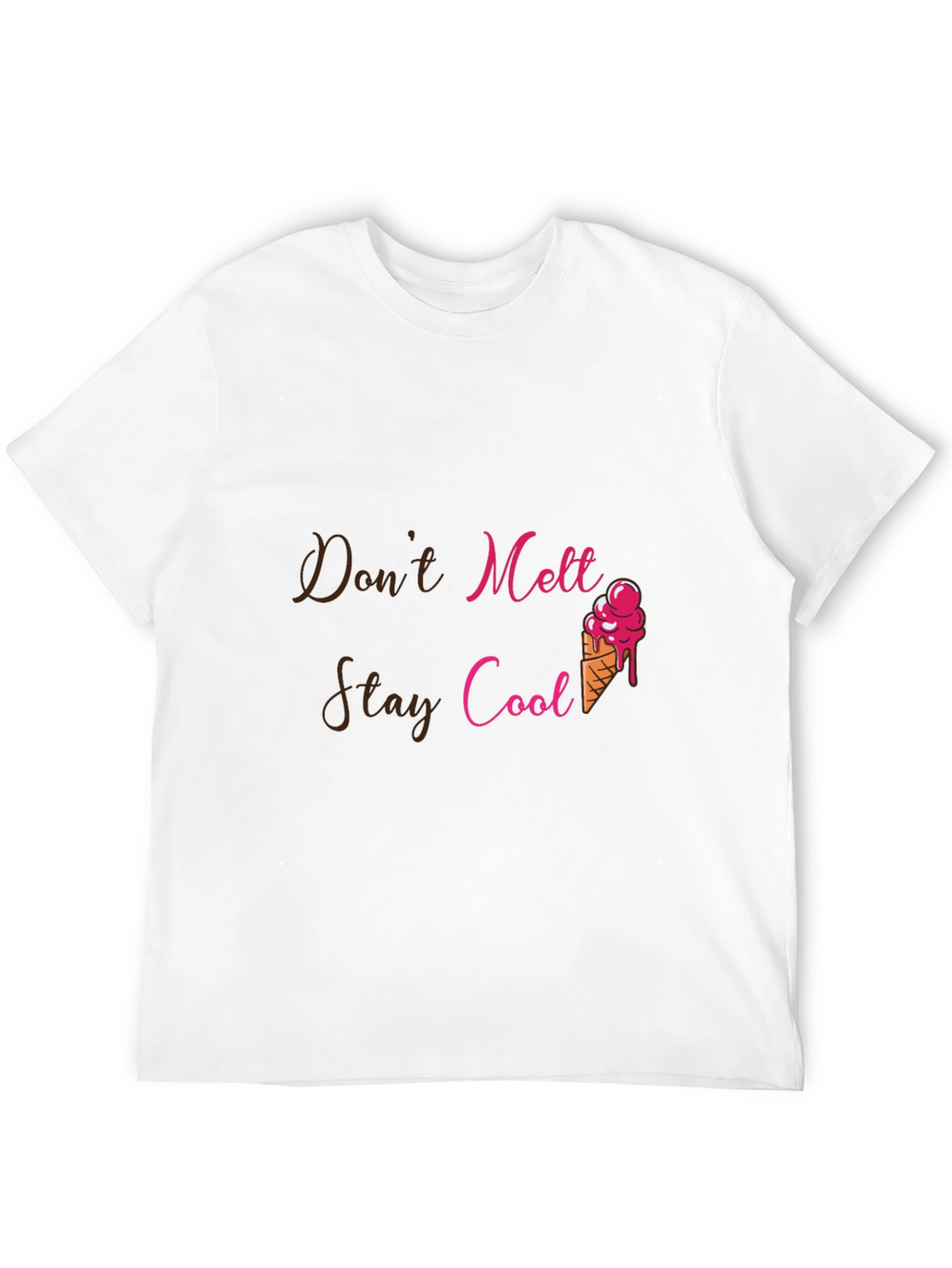 Dont Melt Stay Cool Graphic Tee