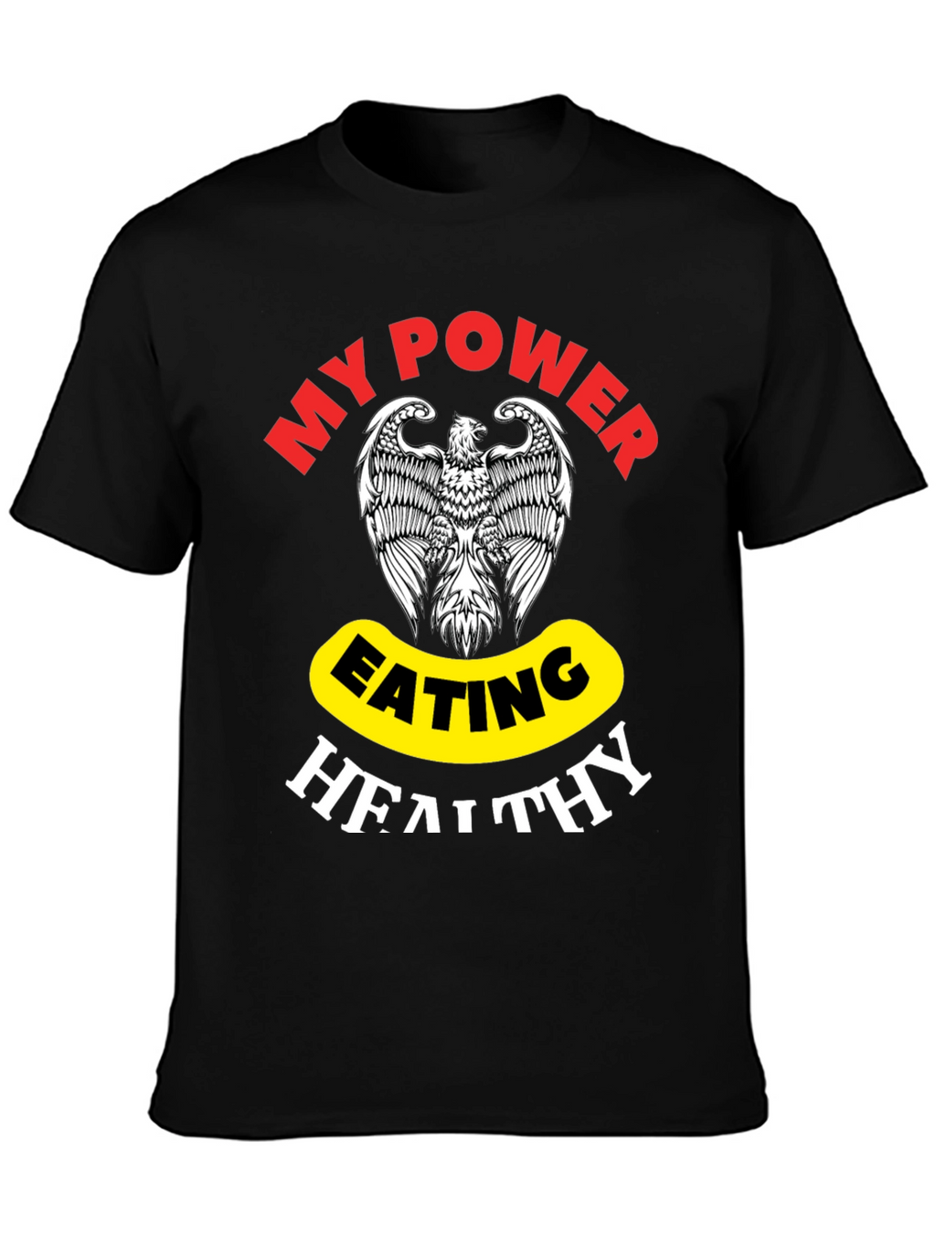My Power Eating Healthy T-Shirt