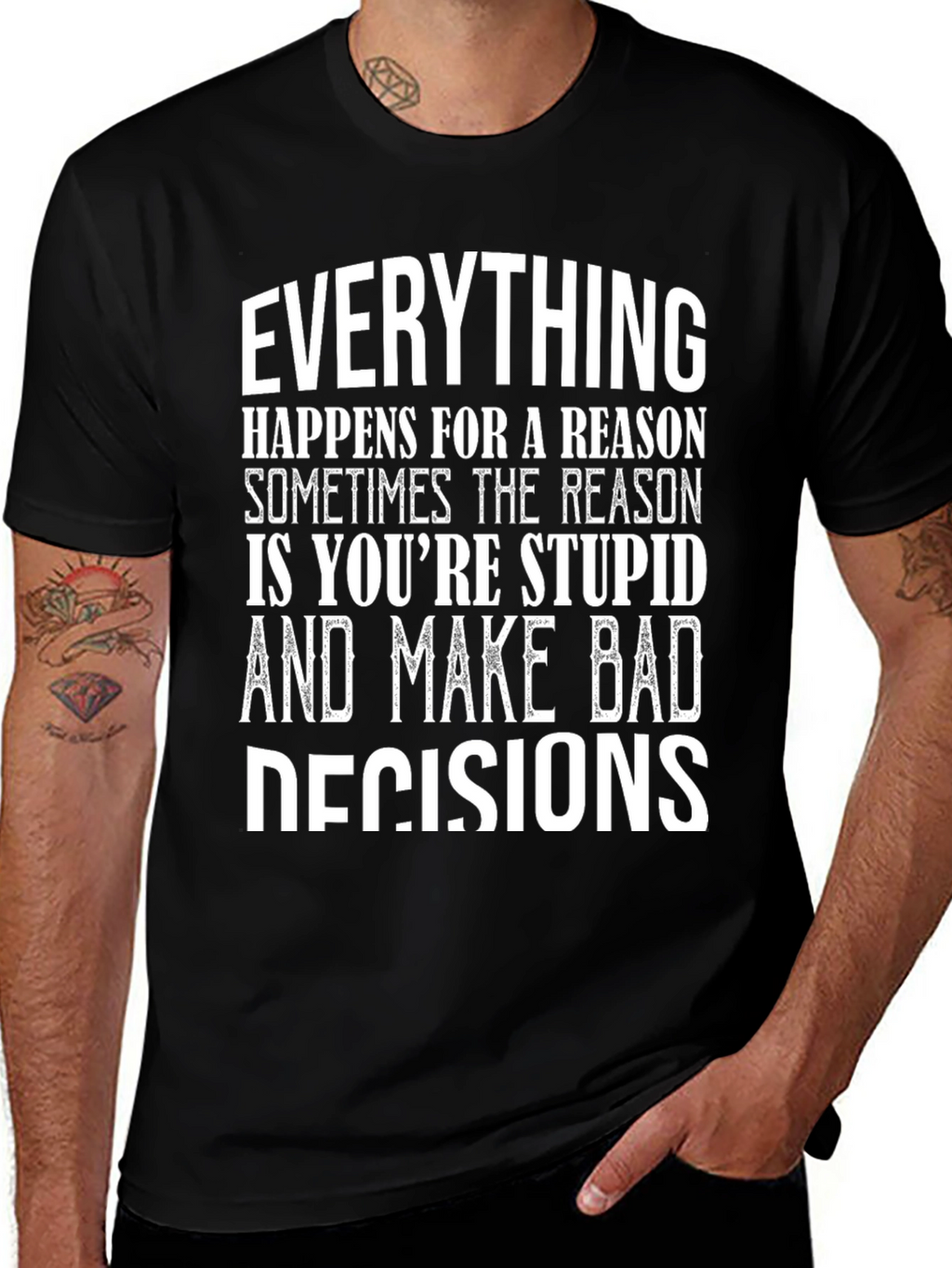 Everything Happens Humor Graphic T-Shirt