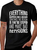 Everything Happens Humor Graphic T-Shirt