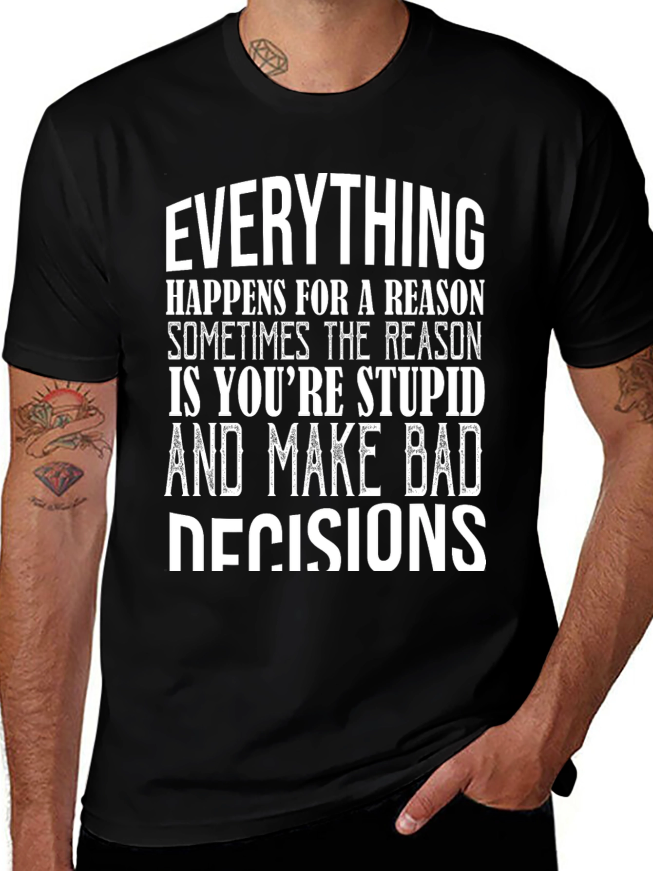 Everything Happens Humor Graphic T-Shirt