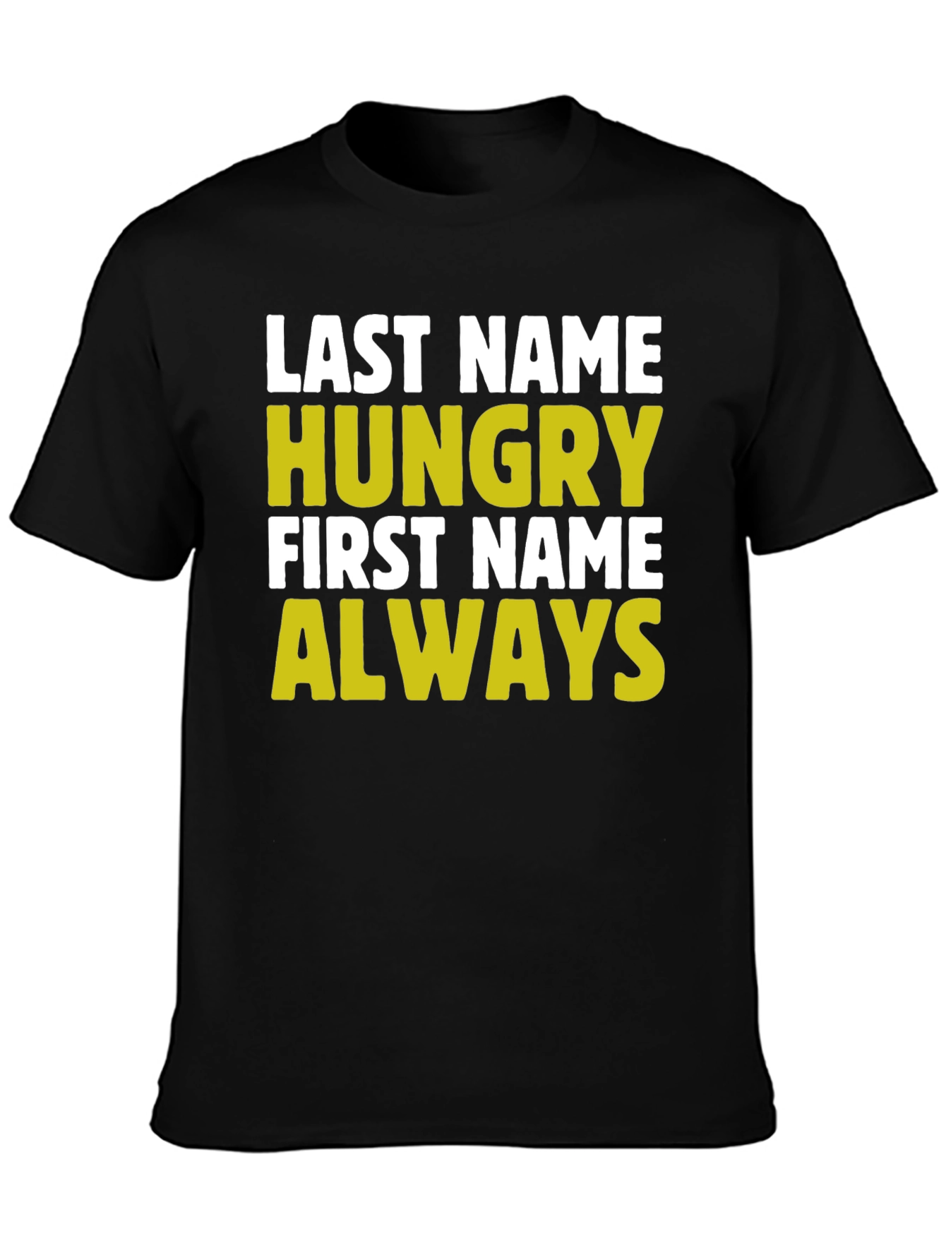 Hungry Always Funny Graphic T-Shirt