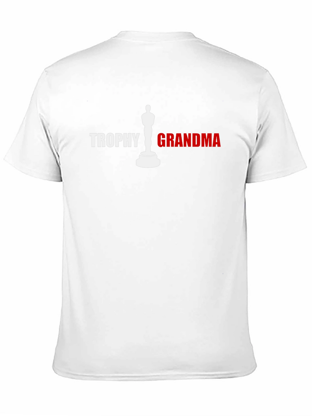 Trophy Grandma T-Shirt - Novelty Gift