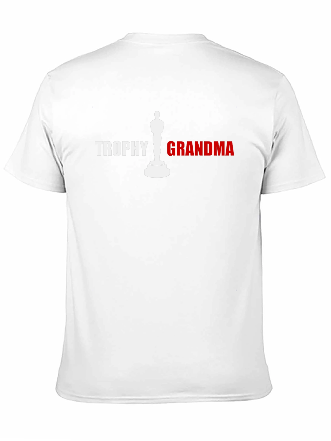 Trophy Grandma T-Shirt - Novelty Gift