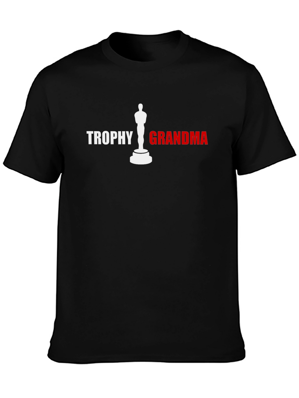 Trophy Grandma T-Shirt - Novelty Gift