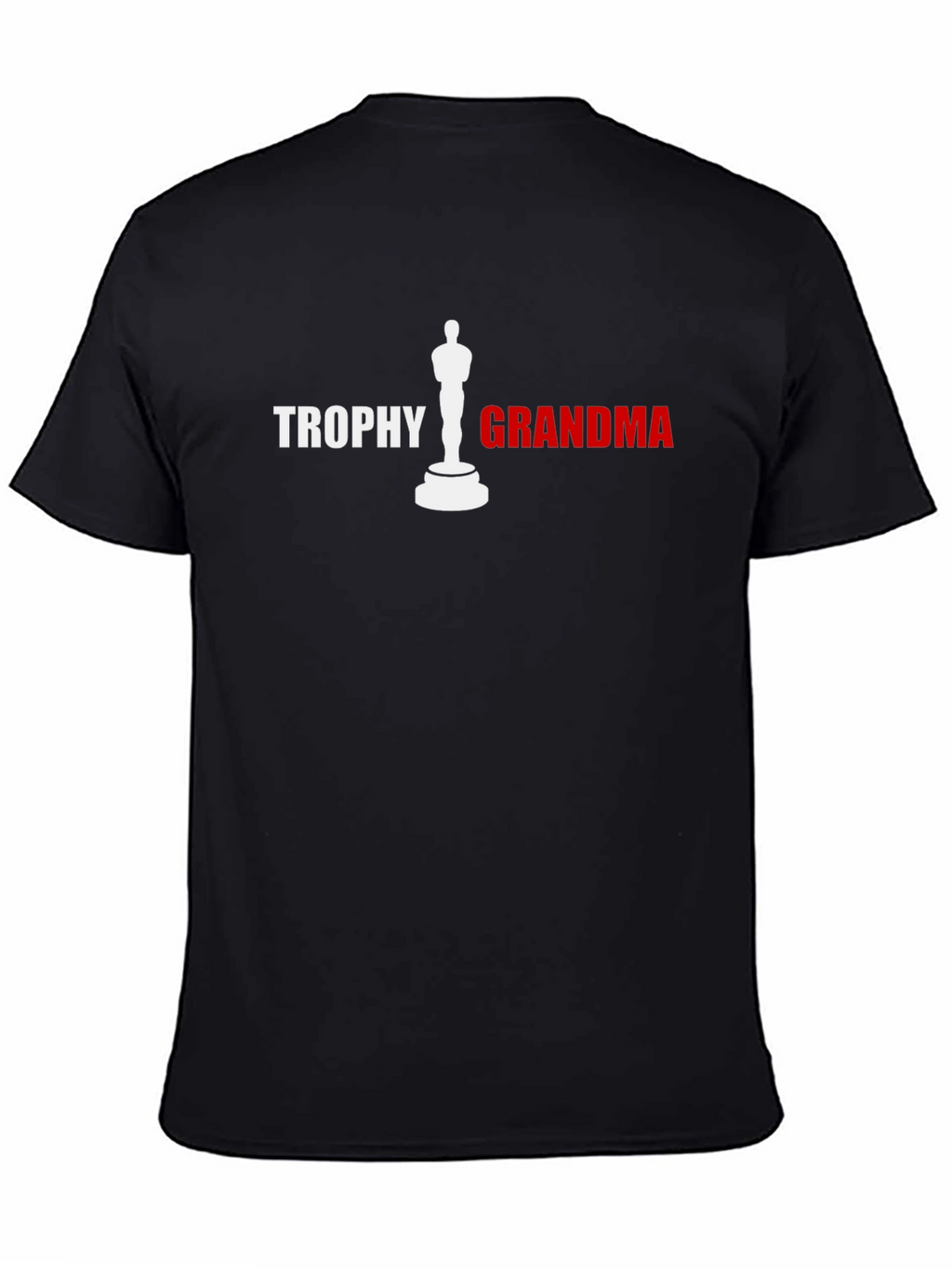 Trophy Grandma T-Shirt - Novelty Gift