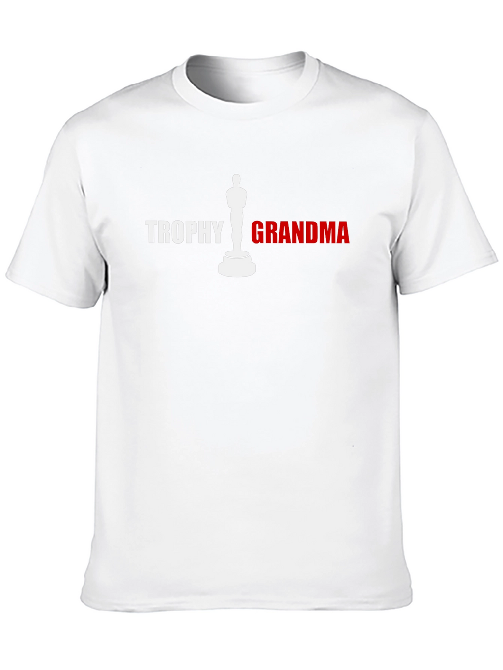 Trophy Grandma T-Shirt - Novelty Gift
