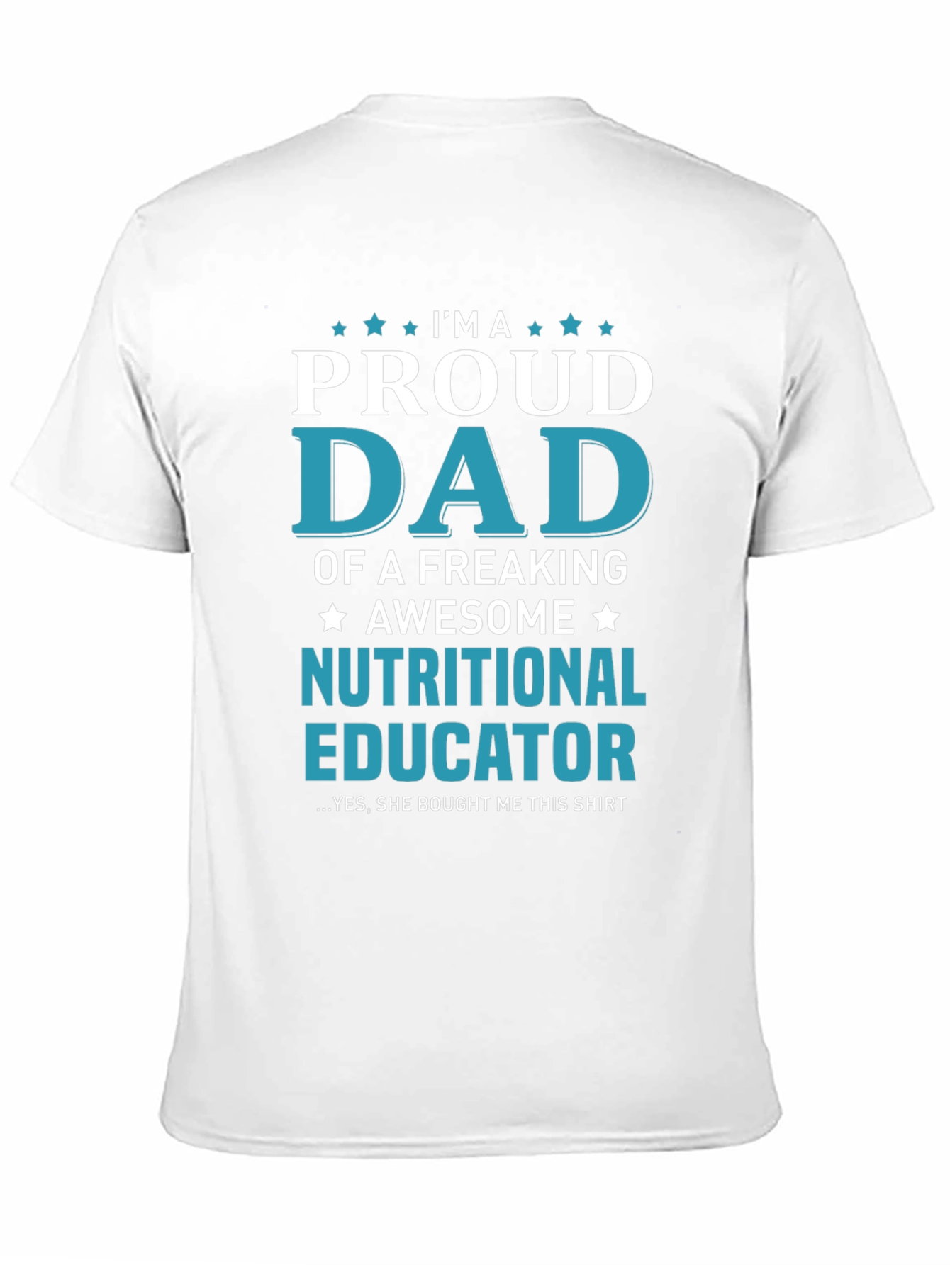 Proud Dad Nutritional Educator Graphic T-Shirt