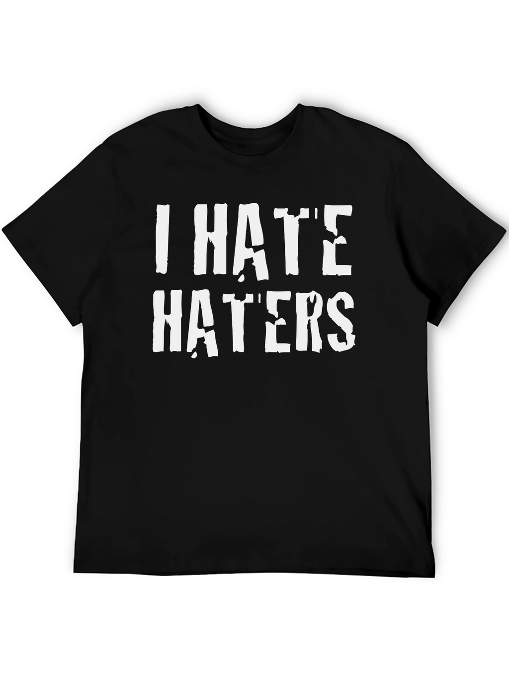 I Hate Haters Black Graphic Tee