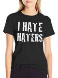 I Hate Haters Black Graphic Tee