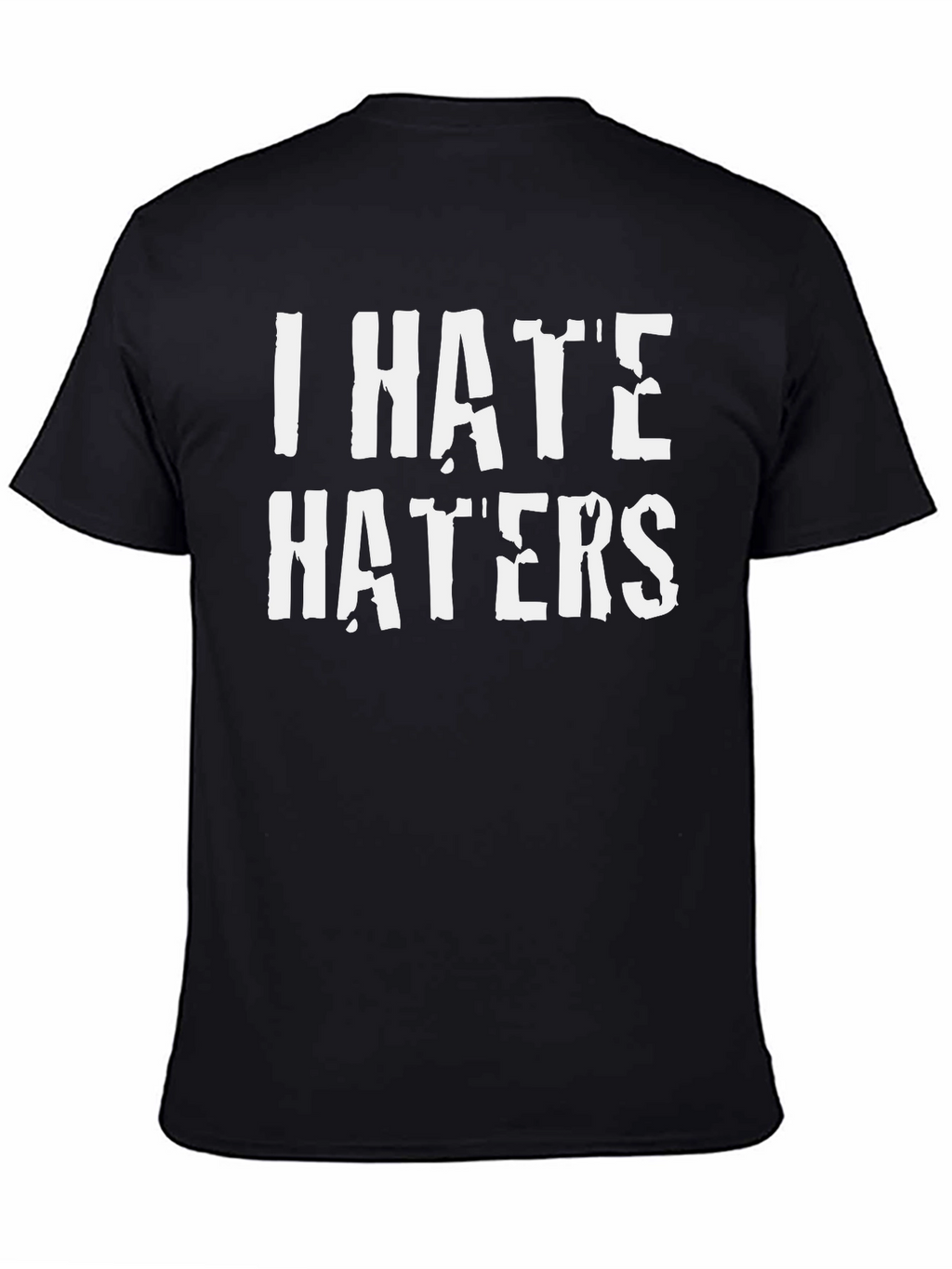 I Hate Haters Black Graphic Tee