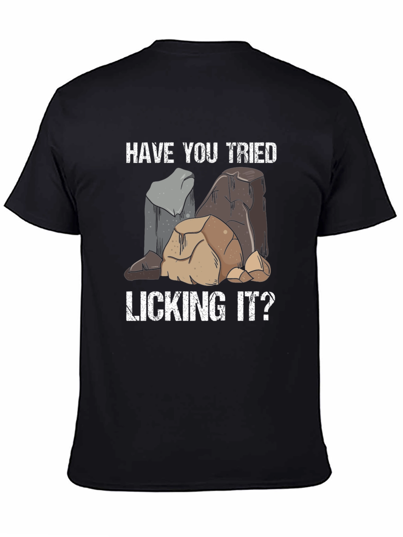Have You Tried Licking It T-Shirt