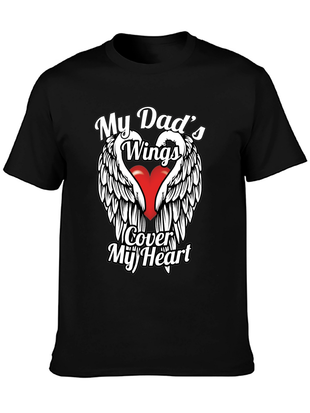 My Dads Wings Cover My Heart Black T-Shirt