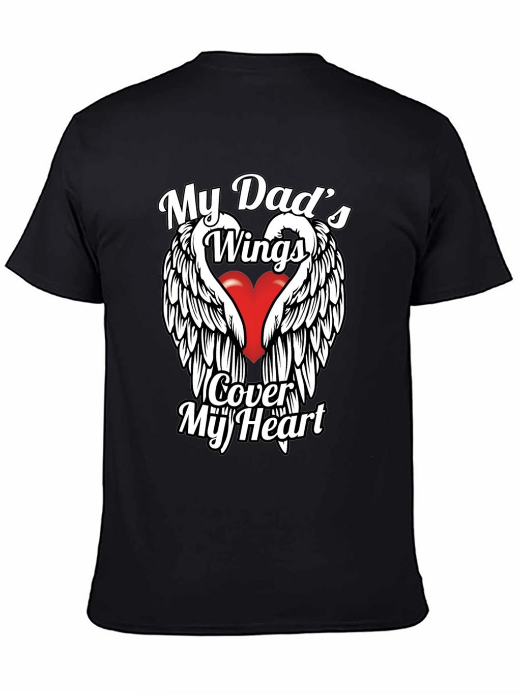 My Dads Wings Cover My Heart Black T-Shirt