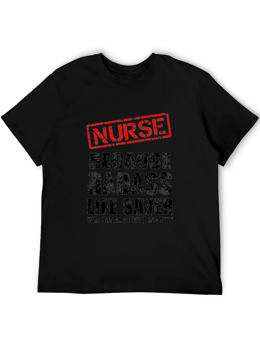 Badass Nurse Life Saver Graphic T-Shirt