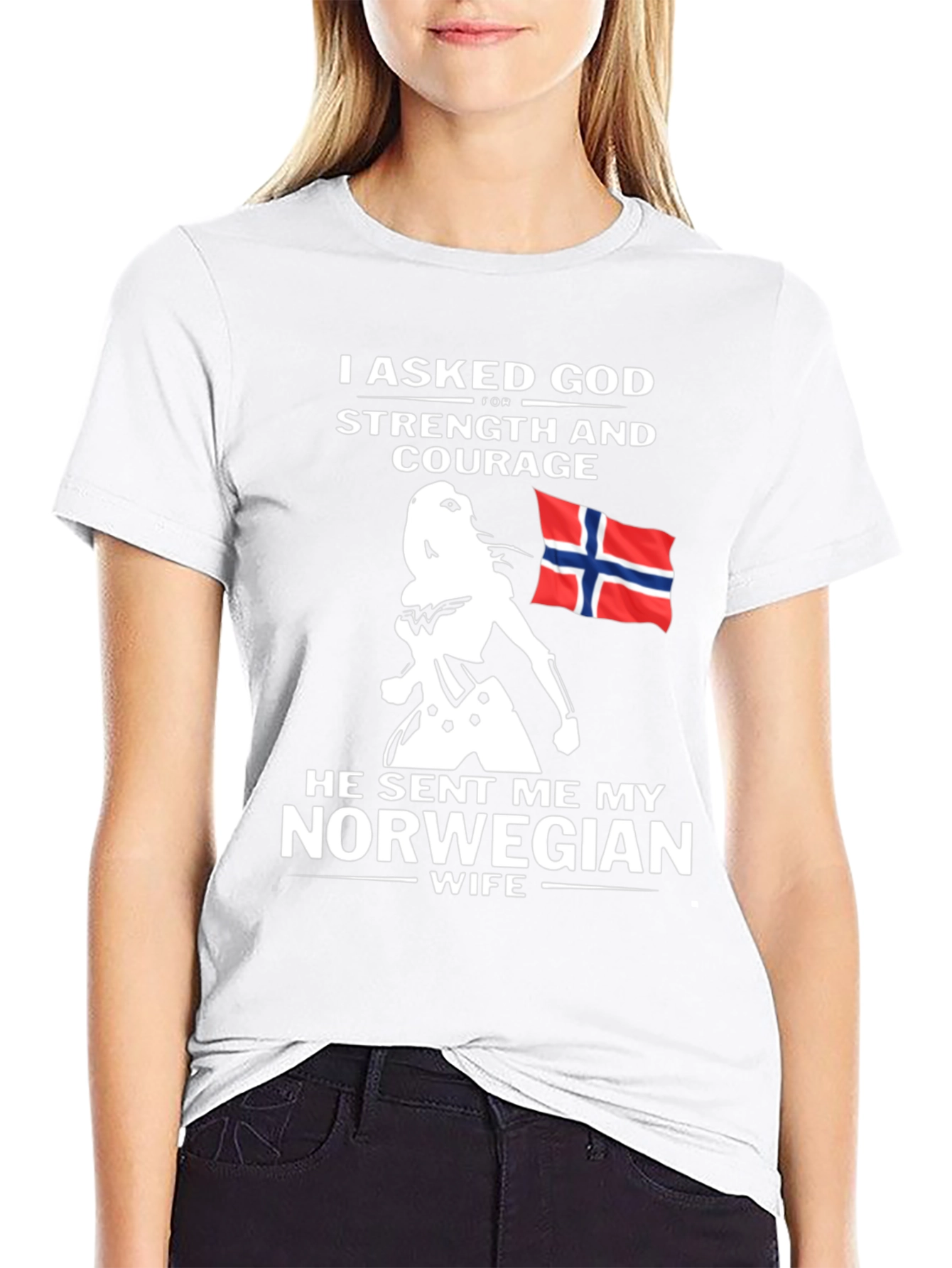 Norwegian Wife T-Shirt - I Asked God For Strength
