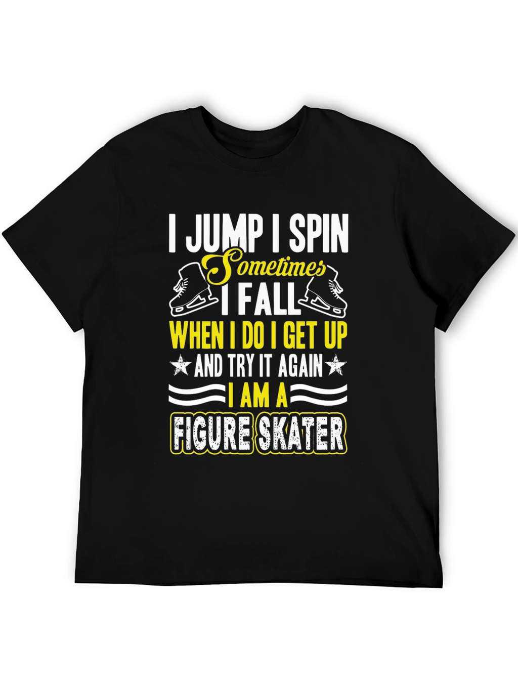 Figure Skater T-Shirt - I Jump I Spin Design
