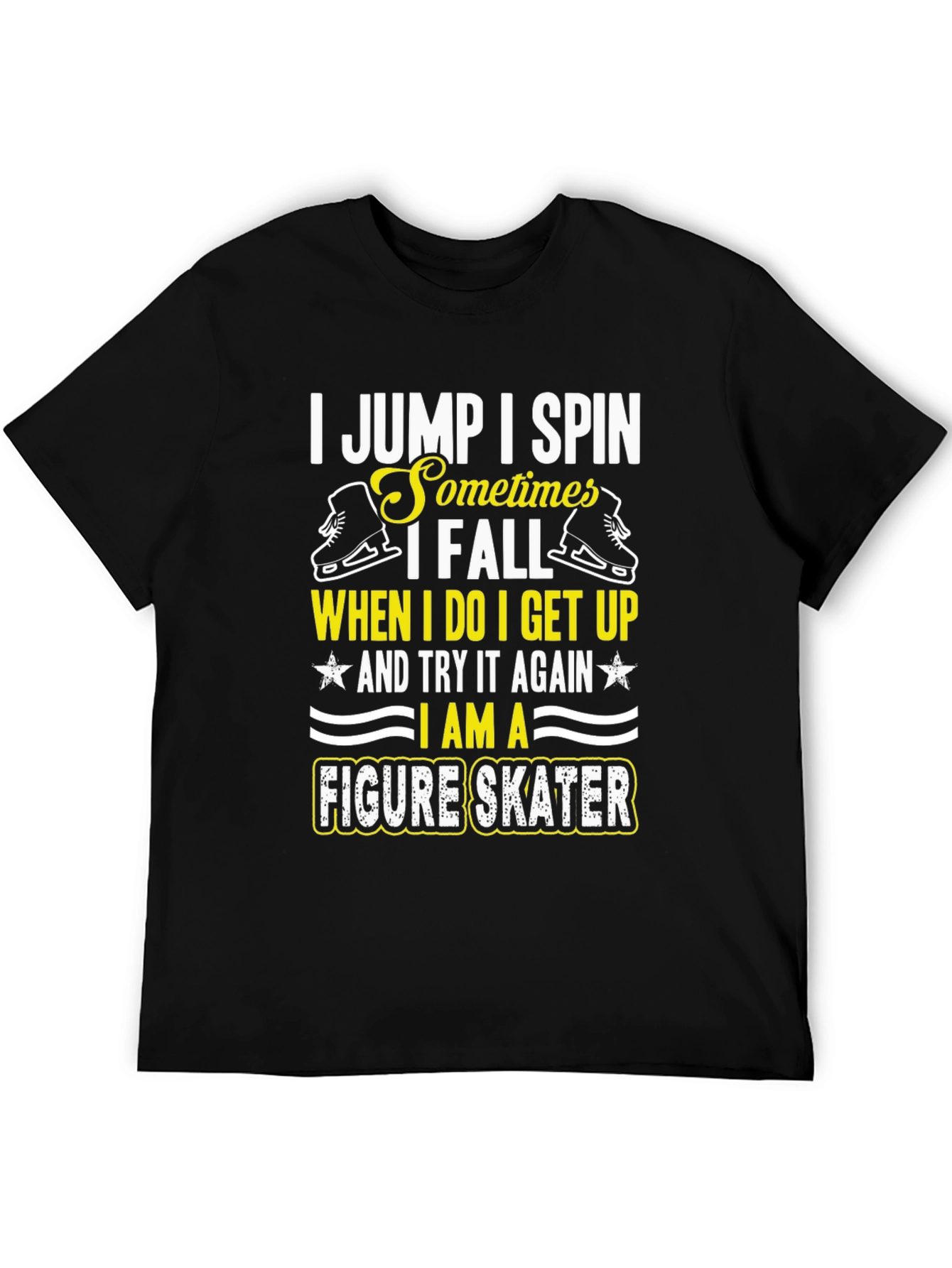 Figure Skater T-Shirt - I Jump I Spin Design