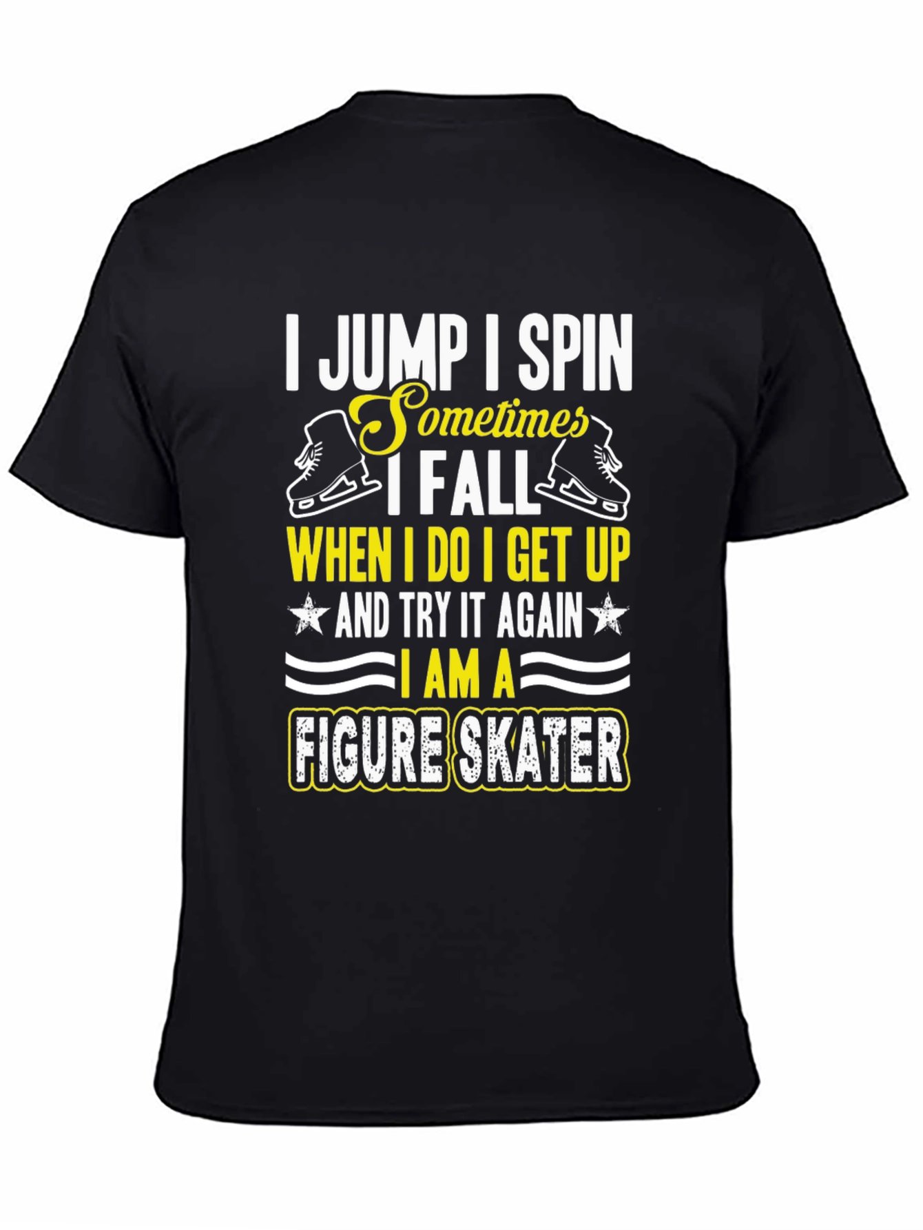 Figure Skater T-Shirt - I Jump I Spin Design