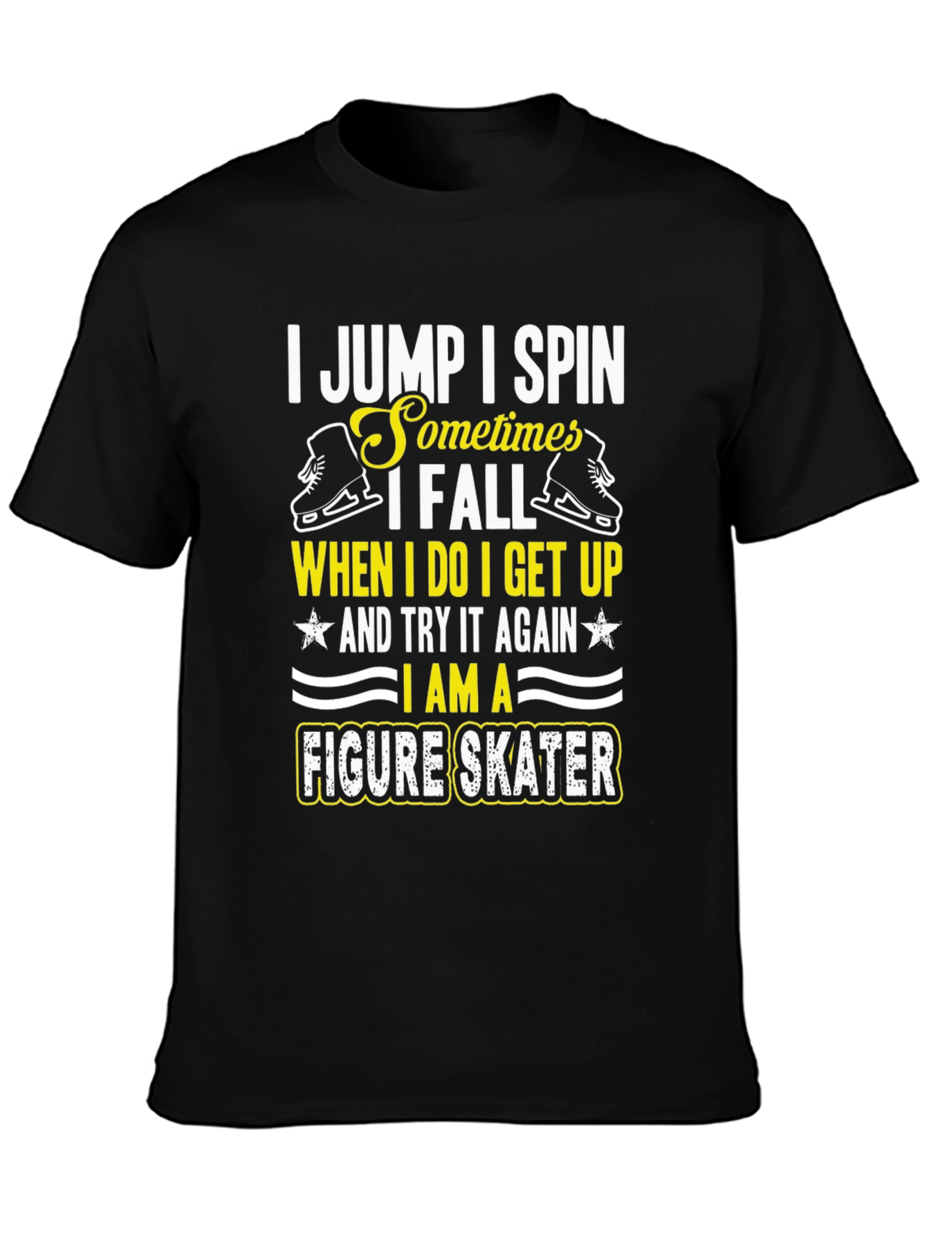 Figure Skater T-Shirt - I Jump I Spin Design