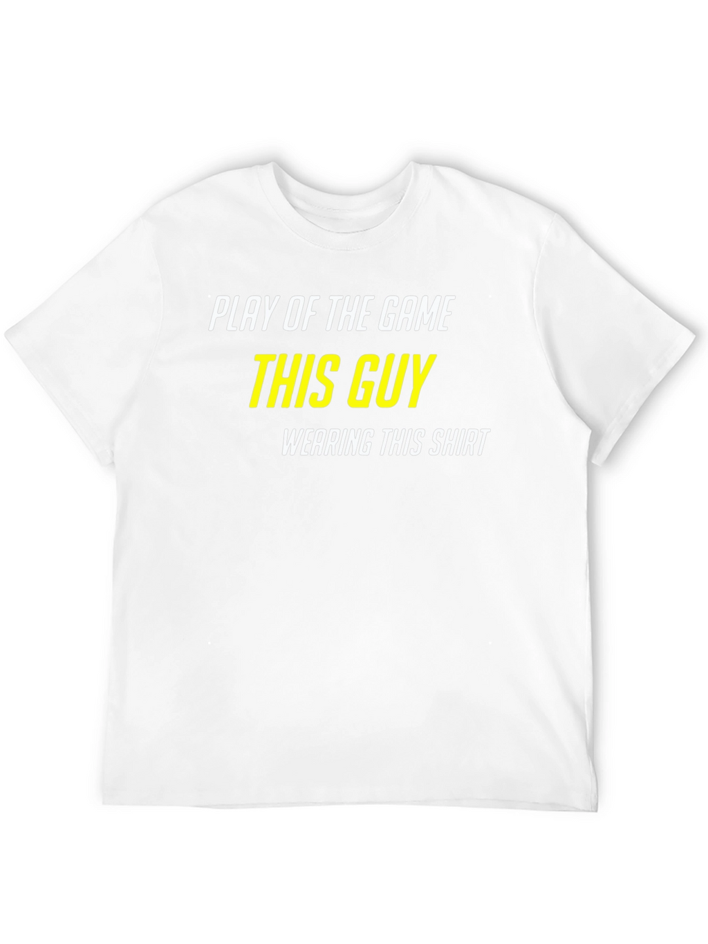 Play of the Game T-Shirt - This Guy