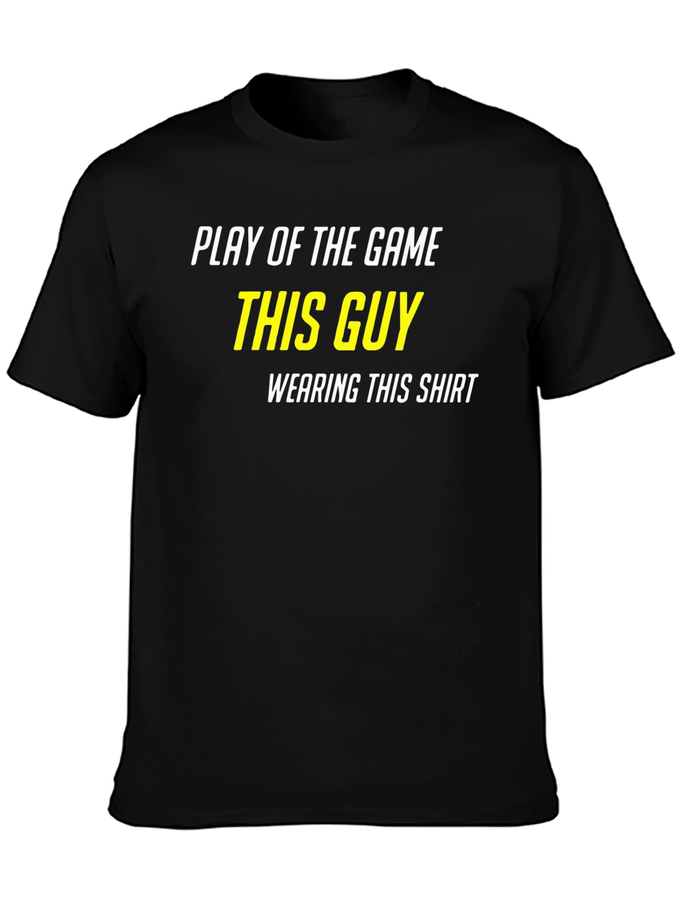Play of the Game T-Shirt - This Guy